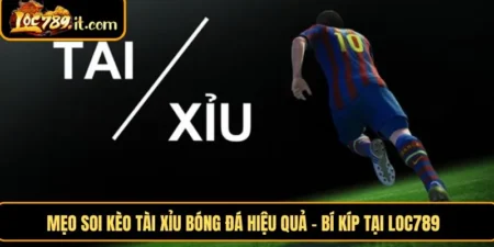 Mẹo Soi Kèo Tài Xỉu Bóng Đá