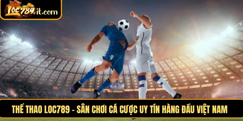 Giới thiệu thể thao LOC789